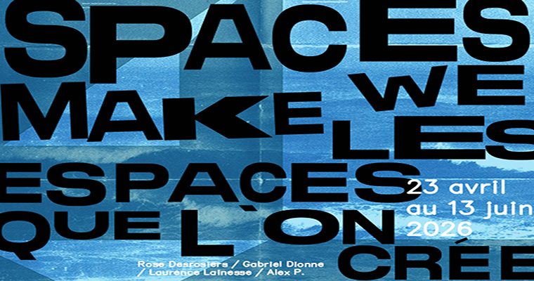 Bannière de l'exposition "Spaces We Make"/"Les espaces que l'on crée"