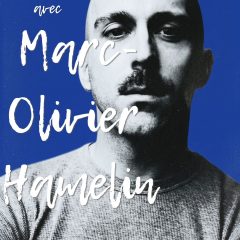 Discussion avec Marc-Olivier Hamelin